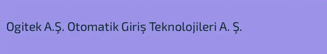 Ogitek A.Ş. Otomatik Giriş Teknolojileri A. Ş.